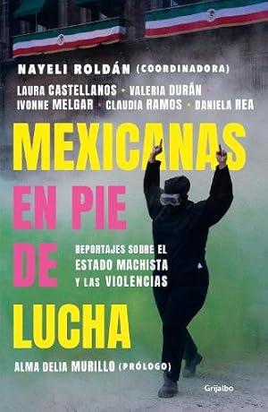 Immagine del venditore per Mexicanas en pie de lucha: Pese al gobierno machista, las violencias y el patriarcado / Mexican Women Ready to Fight: In Spite of a Sexist Government, Violence venduto da Rarewaves USA
