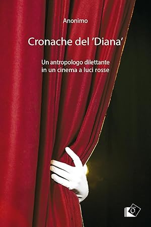 Imagen del vendedor de Cronache del 'Diana'. Un antropologo dilettante in un cinema a luci rosse a la venta por Rarewaves USA