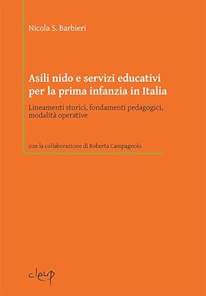 Seller image for Asili nido e servizi educativi per la prima infanzia in Italia. Lineamenti storici, fondamenti pedagogici, modalit� operative for sale by Rarewaves USA