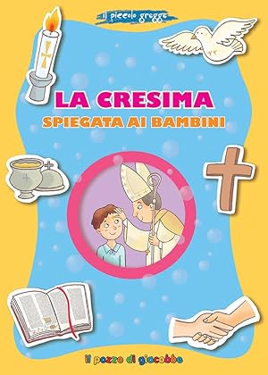Immagine del venditore per La Cresima spiegata ai bambini. Il piccolo gregge venduto da Rarewaves USA