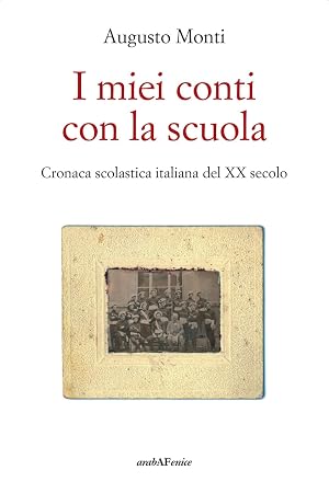 Seller image for I miei conti con la scuola. Cronaca scolastica italiana del XX secolo for sale by Rarewaves USA