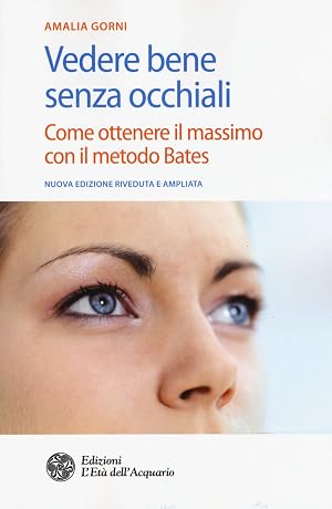 Imagen del vendedor de Vedere bene senza occhiali. Come ottenere il massimo con il metodo Bates a la venta por Rarewaves USA