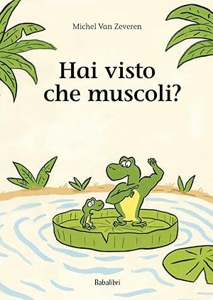 Seller image for Hai visto che muscoli? Ediz. illustrata for sale by Rarewaves USA