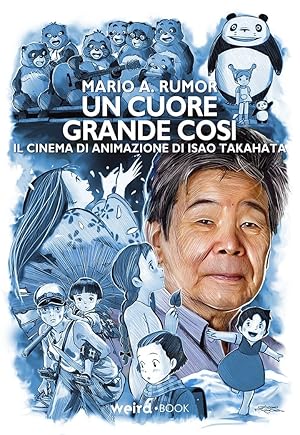 Immagine del venditore per Un cuore grande cos�. Il cinema di animazione di Isao Takahata venduto da Rarewaves USA