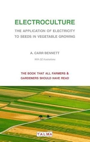 Image du vendeur pour Electroculture - The Application of Electricity to Seeds in Vegetable Growing mis en vente par Rarewaves USA