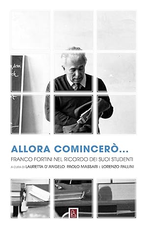 Imagen del vendedor de Allora comincer�. Franco Fortini nel ricordo dei suoi studenti a la venta por Rarewaves USA