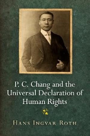 Imagen del vendedor de P. C. Chang and the Universal Declaration of Human Rights a la venta por Rarewaves USA United