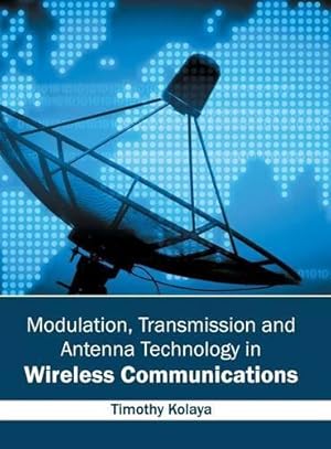 Bild des Verk�ufers f�r Modulation, Transmission and Antenna Technology in Wireless Communications zum Verkauf von Rarewaves USA United