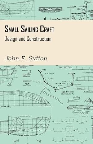 Imagen del vendedor de Small Sailing Craft - Design and Construction a la venta por Rarewaves.com UK