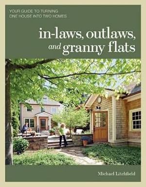 Imagen del vendedor de In-laws, Outlaws, and Granny Flats a la venta por Rarewaves.com USA