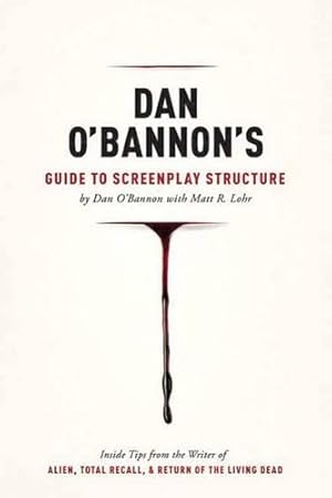 Imagen del vendedor de Dan O'Bannon's Guide to Screenplay Structure a la venta por Rarewaves.com USA