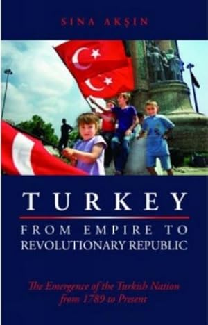 Bild des Verk�ufers f�r Turkey from Empire to Revolutionary Republic zum Verkauf von Rarewaves.com USA