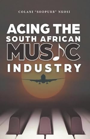 Immagine del venditore per Acing the South African Music Industry venduto da Rarewaves.com USA
