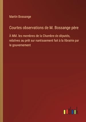 Seller image for Courtes observations de M. Bossange p�re for sale by Rarewaves.com USA