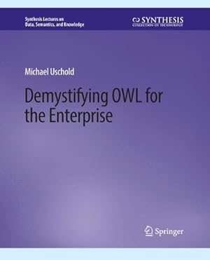 Immagine del venditore per Demystifying OWL for the Enterprise venduto da Rarewaves.com USA