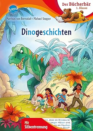 Bild des Verk�ufers f�r Dinogeschichten: B�cherb�r: Erstlesebuch; spannende Dino-Abenteuer f�r die 1. Klasse, mit Silbentrennung zum leichteren Lesenlernen (Der B�cherb�r: 1. Klasse. Mit Silbentrennung) zum Verkauf von Rarewaves.com USA