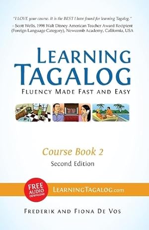Immagine del venditore per Learning Tagalog - Fluency Made Fast and Easy - Course Book 2 (Book 4 of 7) Color + Free Audio Download venduto da Rarewaves.com USA