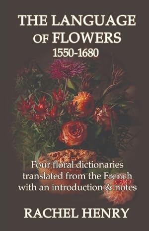 Bild des Verk�ufers f�r Language of Flowers 1550-1680 zum Verkauf von Rarewaves.com USA
