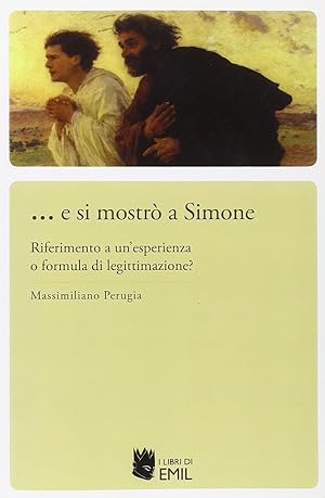 Immagine del venditore per . E si mostr� a Simone. Riferimento a un'esperienza o formula di legittimazione? venduto da Rarewaves.com USA