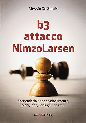 Immagine del venditore per B3 Attacco NimzoLarsen. Apprenderlo bene e velocemente: piani, idee, consigli, segreti venduto da Rarewaves.com USA