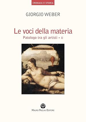 Seller image for Le voci della materia. Patologo tra gli artisti. Ediz. illustrata for sale by Rarewaves.com USA
