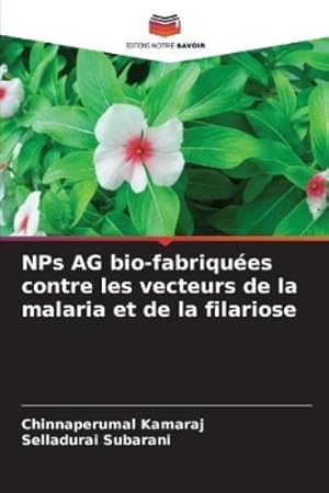 Seller image for NPs AG bio-fabriqu�es contre les vecteurs de la malaria et de la filariose for sale by Rarewaves.com USA