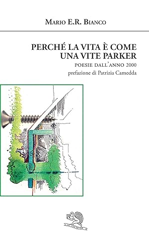 Immagine del venditore per Perch� la vita � come una vite Parker. Poesie dall'anno 2000 venduto da Rarewaves.com USA