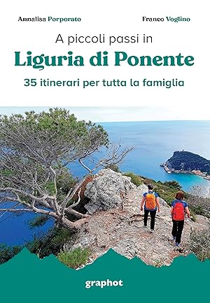 Immagine del venditore per A piccoli passi. Liguria di Ponente. 35 itinerari per tutta la famiglia venduto da Rarewaves.com USA