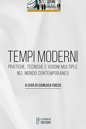 Seller image for Tempi moderni. Pratiche, tecniche e visioni multiple nel mondo contemporaneo for sale by Rarewaves.com USA