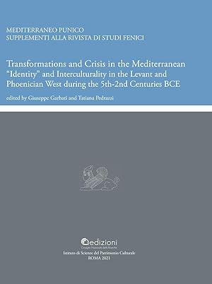 Immagine del venditore per Transformations and crisis in the Mediterranean. �Identity� and interculturality in the Levant and Phoenician West during the 5th-2nd centuries BCE venduto da Rarewaves.com USA