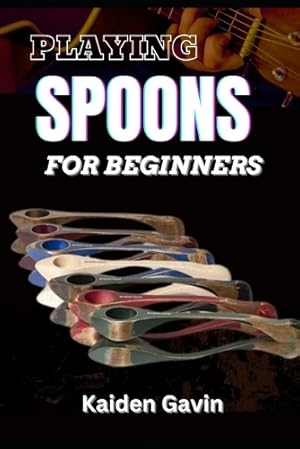 Bild des Verk�ufers f�r Playing Spoons for Beginners zum Verkauf von Rarewaves.com USA