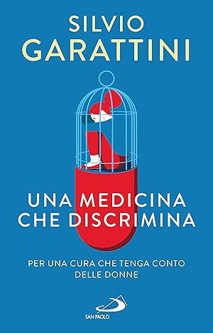 Imagen del vendedor de Una medicina che penalizza le donne. Le prove di una scomoda verit� e alcune proposte di soluzione a la venta por Rarewaves.com USA