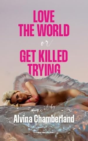 Imagen del vendedor de Love The World, or Get Killed Trying a la venta por Rarewaves.com USA