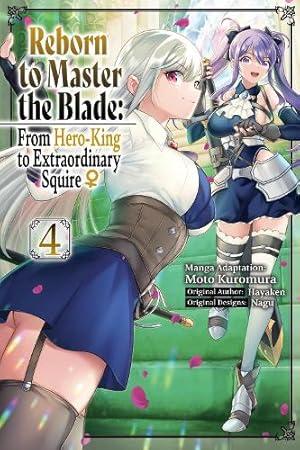 Seller image for Reborn to Master the Blade: From Hero-King to Extraordinary Squire?, Vol. 4 (manga) for sale by Rarewaves.com USA
