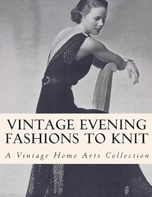 Seller image for Vintage Evening Fashions to Knit for sale by Rarewaves.com USA