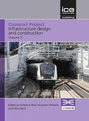 Immagine del venditore per Crossrail Project: Infrastructure Design and Construction Volume 5 venduto da Rarewaves USA United
