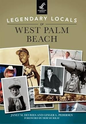 Immagine del venditore per Legendary Locals of West Palm Beach, Florida venduto da Rarewaves USA United