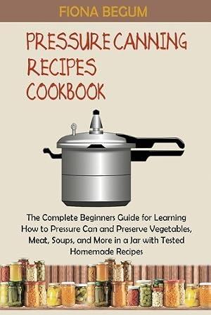 Imagen del vendedor de Pressure Canning Recipes Cookbook a la venta por Rarewaves USA United