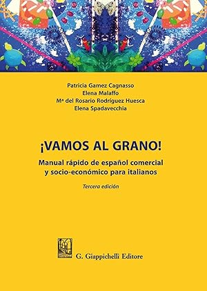 Immagine del venditore per �Vamos al grano! Manual r�pido de espa�ol comercial y socio-econ�mico para italianos venduto da Rarewaves USA