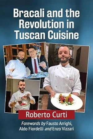 Immagine del venditore per Bracali and the Revolution in Tuscan Cuisine venduto da Rarewaves.com USA