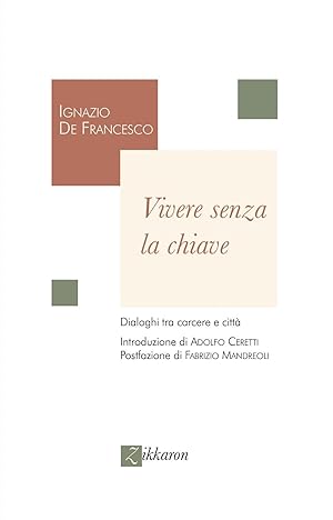 Immagine del venditore per Vivere senza la chiave. Dialoghi tra carcere e citt� venduto da Rarewaves USA United