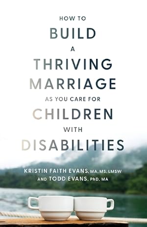 Seller image for How to Build a Thriving Marriage as You Care for Children with Disabilities for sale by Rarewaves.com UK