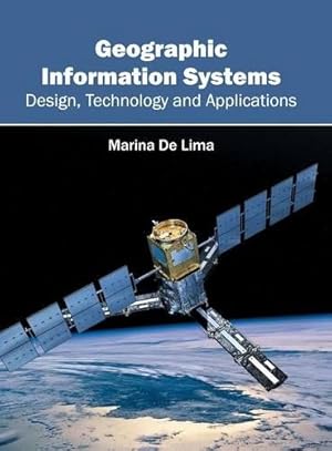 Imagen del vendedor de Geographic Information Systems: Design, Technology and Applications a la venta por Rarewaves USA
