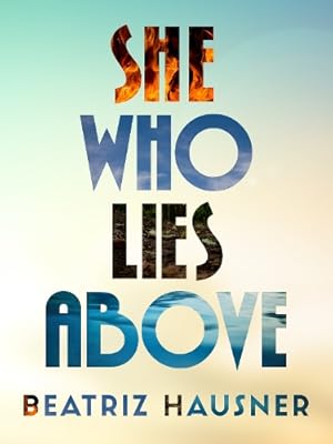 Bild des Verk�ufers f�r She Who Lies Above zum Verkauf von Rarewaves USA