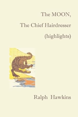 Imagen del vendedor de The Moon, the Chief Hairdresser (highlights) a la venta por Rarewaves.com USA