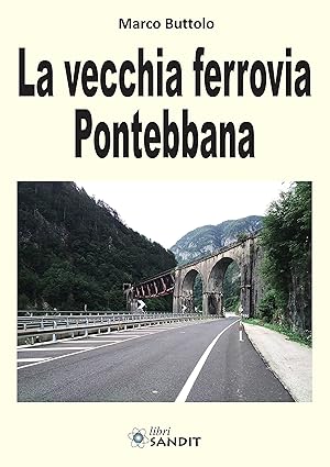 Immagine del venditore per La vecchia ferrovia Pontebbana venduto da Rarewaves.com USA