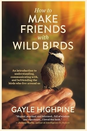 Immagine del venditore per How To Make Friends With Wild Birds venduto da Rarewaves.com USA