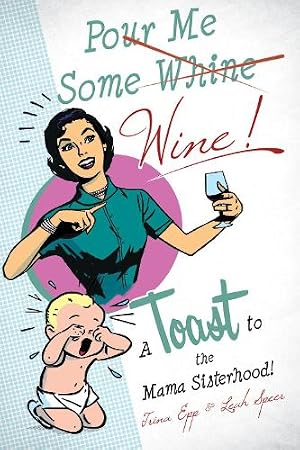 Immagine del venditore per Pour Me Some Wine venduto da Rarewaves.com USA