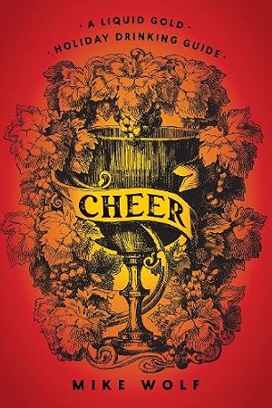 Imagen del vendedor de Cheer: A Liquid Gold Holiday Drinking Guide a la venta por Rarewaves.com USA
