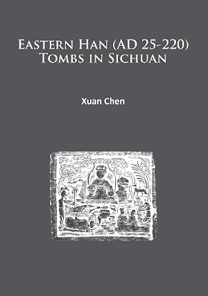 Seller image for Eastern Han (AD 25-220) Tombs in Sichuan for sale by Rarewaves.com USA